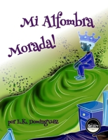 Mi Alfombra Morada! 1533544603 Book Cover
