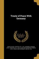 Treaty of Peace With Germany 1341503828 Book Cover
