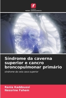 Síndrome da caverna superior e cancro broncopulmonar primário (Portuguese Edition) 6208102146 Book Cover