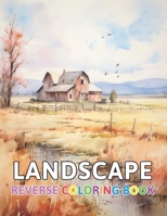 Landscape Reverse Coloring Book: New and Exciting Color Designs, Draw Your Lines B0CPCPQW3J Book Cover