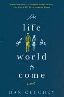 The Life of the World to Come 1250077168 Book Cover