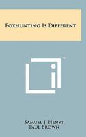 Foxhunting Is Different 1258167131 Book Cover