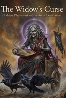 The Widow’s Curse: Goddess Dhumavati and the Art of Detachment B0G58M8DJD Book Cover