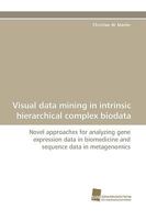 Visual Data Mining in Intrinsic Hierarchical Complex Biodata 3838109791 Book Cover