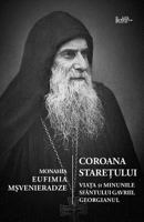 Coroana Staretului: Viata Si Minunile Sfantului Gavriil Georgianul, Marturisitor Si Nebun Pentru Hristos 154503530X Book Cover
