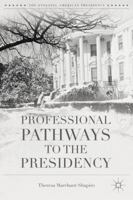Professional Pathways to the Presidency 1349500844 Book Cover