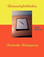 Reimmöglichkeiten: Deutsche Reimprosa 3839156521 Book Cover