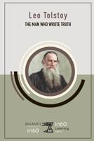 Leo Tolstoy: The Man Who Wrote Truth 1096178621 Book Cover