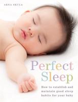 Perfect Sleep: How to establish and maintain good sleep habits for your baby 0600631621 Book Cover