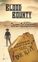 Blood Bounty: Wanted Dead but Alive B09MYRGLR6 Book Cover