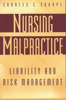 Nursing Malpractice: Liability and Risk Management 0865692866 Book Cover
