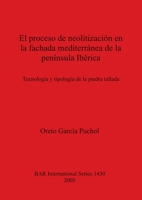 El Proceso de Neolitizacion En La Fachada Mediterranea de la Peninsula Iberica 1841717215 Book Cover