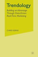 Trendology: Building an Advantage through Data-Driven Real-Time Marketing 134950243X Book Cover