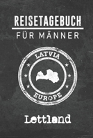 Reisetagebuch f�r M�nner Lettland: 6x9 Reise Journal I Notizbuch mit Checklisten zum Ausf�llen I Perfektes Geschenk f�r den Trip nach Lettland f�r jeden Reisenden 1712512196 Book Cover