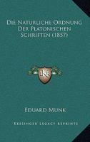 Die Nat�rliche Ordnung Der Platonischen Schriften (Classic Reprint) 1145217672 Book Cover