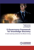 E-Governance framework for knowledge discovery: A novel clustering mechanism for efficient mining 6200500193 Book Cover
