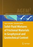 Solid-Fluid Mixtures of Frictional Materials in Geophysical and Geotechnical Context: Based on a Concise Thermodynamic Analysis 3642269346 Book Cover