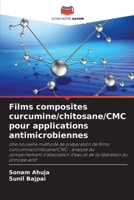 Films composites curcumine/chitosane/CMC pour applications antimicrobiennes (French Edition) 6209310761 Book Cover