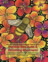 Bumble Bee Butts & Blooming Bloomers: Big Kids Coloring Book: Fantastic Flora and Fauna - Bumble Bee Butts & Blooming Bloomers 1724357301 Book Cover