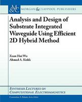 Analysis and Design of Substrate Integrated Waveguide Using Efficient 2D Hybrid Method 303100583X Book Cover