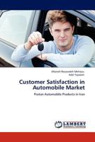 Customer Satisfaction in Automobile Market: Proton Automobile Products in Iran 3844386343 Book Cover