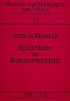 Spielraeume Im Musikunterricht: Paedagogische Aspekte Musikalischer Gestaltungsarbeit 3631443889 Book Cover