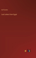 Last Letters from Egypt - To Which are Added Letters from the Cape 1022431315 Book Cover