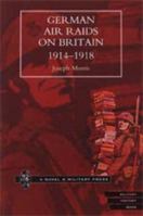 The German Air Raids on Great Britain, 1914- 1918 1474540244 Book Cover