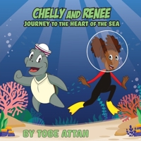 Chelly and Renee: Journey to the Heart of the Sea 1735775428 Book Cover