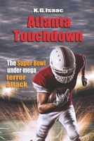 Atlanta Touchdown: The Super Bowl Under Mega Terror Attack 9655996441 Book Cover