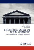 Organizational Change and Faculty Development: Organizational change and faculty development 3845418656 Book Cover