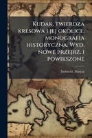 Kudak, twierdza kresowa i jej okolice; monografia historyczna. Wyd. nowe przejrz. i powikszone 1172592578 Book Cover