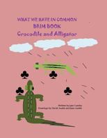 Crocodile and Alligator: What We have in Common 1548965618 Book Cover