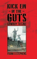 Kick Em In The Guts: cowboy to cav. 0228816718 Book Cover