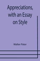 Appreciations, With an Essay on Style 0810107473 Book Cover