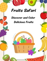 Coloring book: Fruits Safari: fun, enjoyable, pastime and educational fruits types learning materiel B0C9SDMZ89 Book Cover