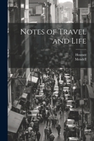 Notes of Travel and Life 1022838938 Book Cover