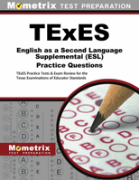 TExES English as a Second Language Supplemental (ESL) Practice Questions: TExES Practice Tests & Exam Review for the Texas Examinations of Educator Standards 1630940518 Book Cover