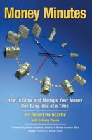 Money Minutes: How to Grow and Manage Your Money One Easy Idea at a Time 0979195624 Book Cover