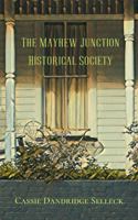 The Mayhew Junction Historical Society 0998198331 Book Cover