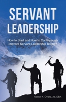 Servant Leadership: How to Start and How to Continuously Improve Servant Leadership Teams? B0GPQY6PSG Book Cover