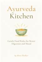Ayurveda Kitchen: Gentle Food Rules for Better Digestion and Mood 9376558898 Book Cover