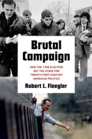 Brutal Campaign: How the 1988 Election Set the Stage for Twenty-First-Century American Politics 1469673371 Book Cover
