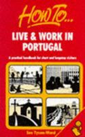 How to Live & Work in Portugal: A Practical Handbook for Short & Longstay Visitors 1857030850 Book Cover
