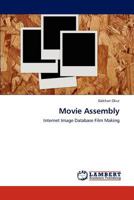 Movie Assembly: Internet Image Database Film Making 3848440768 Book Cover