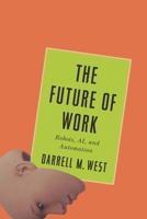 The Future of Work: Robots, Ai, and Automation 0815732937 Book Cover
