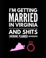I'm Getting Married In Virginia and Shits Wedding Planner and Organizer 1654818747 Book Cover