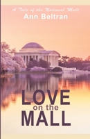 Love on the Mall: A Tale of the National Mall 1799148289 Book Cover
