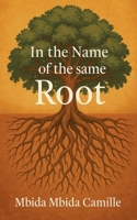 In the name of the same Root B0FGYF7QTY Book Cover