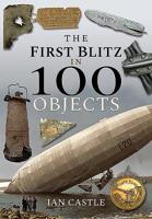 The First Blitz in 100 Objects 1526732890 Book Cover